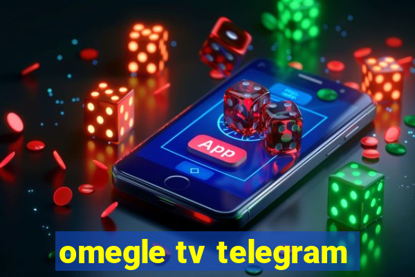 omegle tv telegram